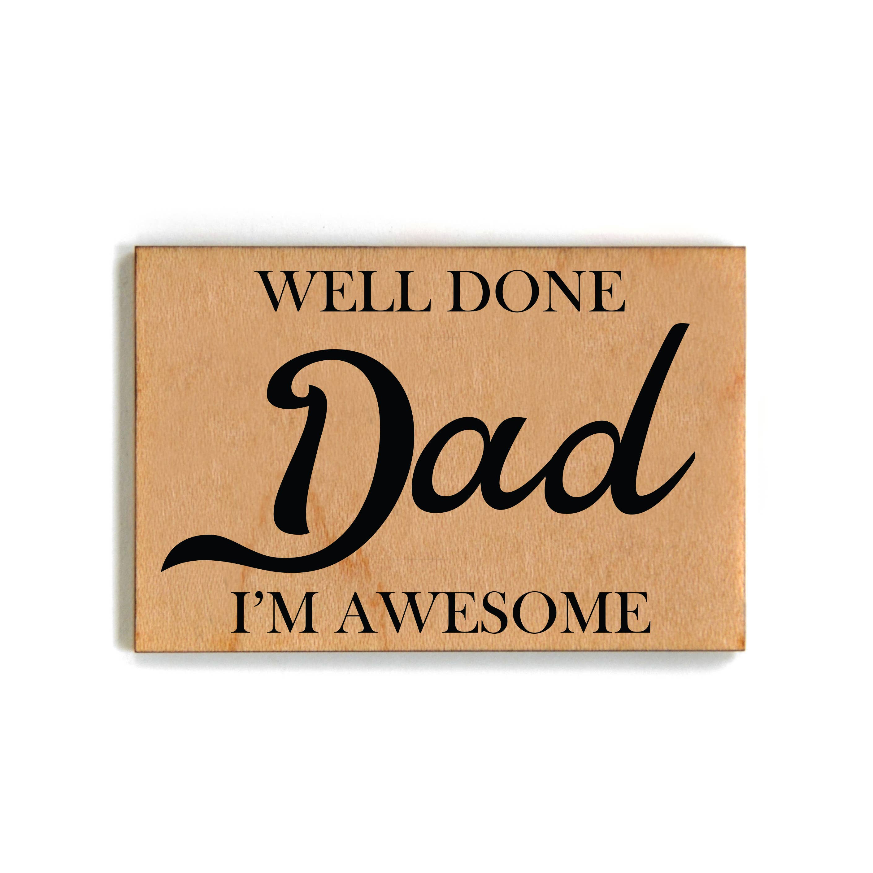 Magnet - Well Done Dad I'm Awesome - XM053
